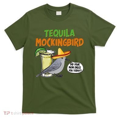 Funny Tequila Mockingbird T-Shirt
