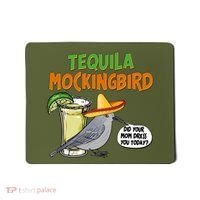 Funny Tequila Mockingbird Mousepad thumb 0