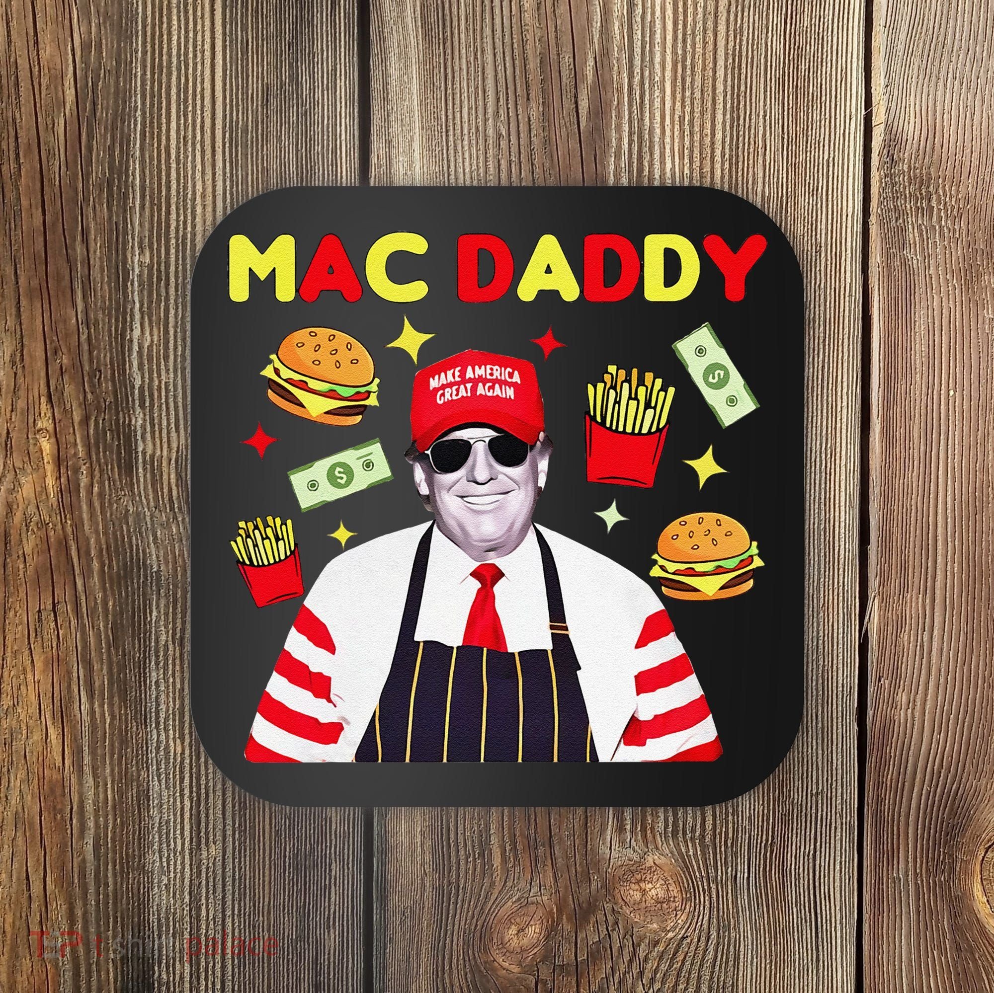 Funny Trump Mac Daddy Maga Trump Fries Coaster