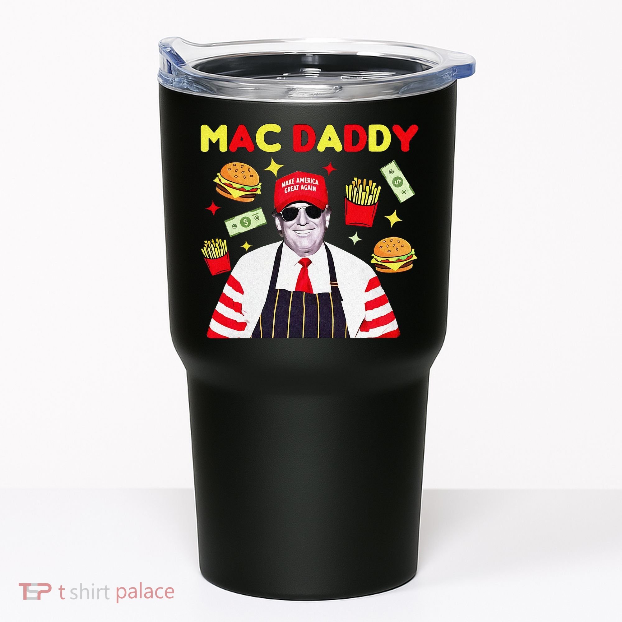 Funny Trump Mac Daddy Maga Trump Fries Tumbler
