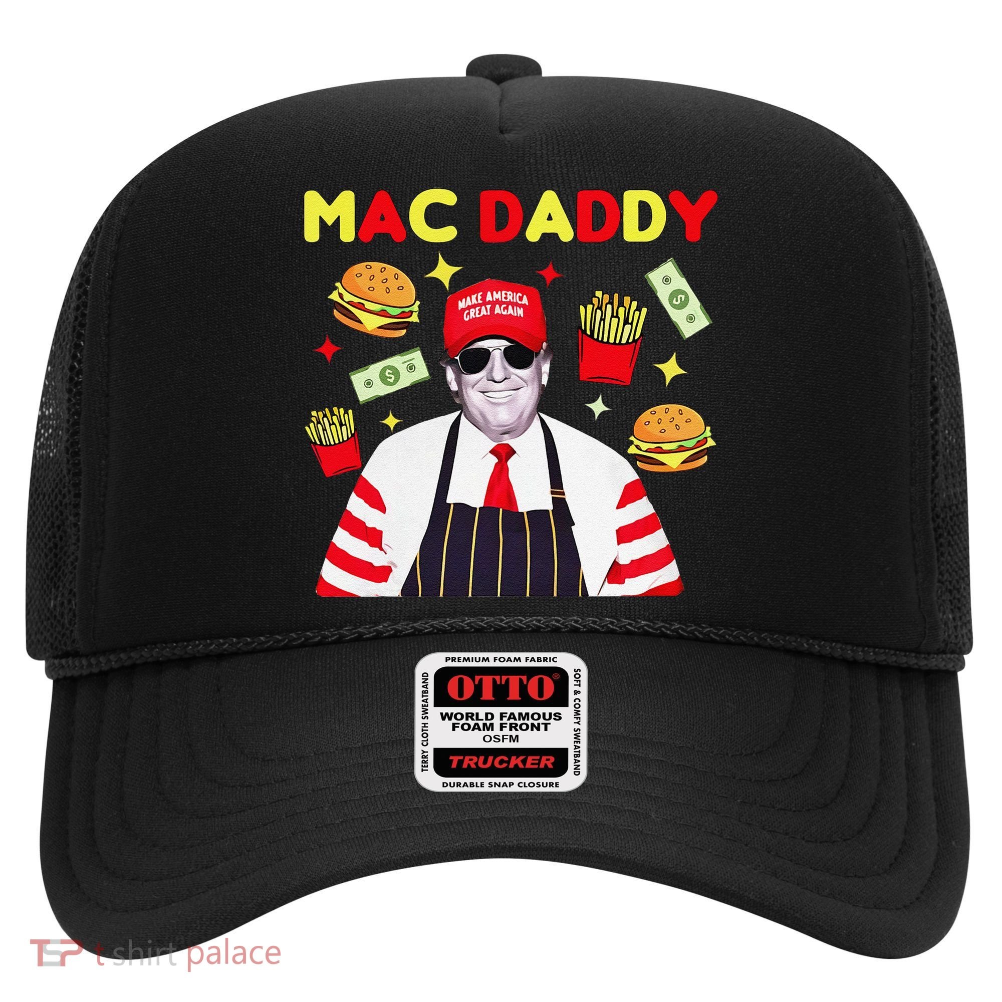 Funny Trump Mac Daddy Maga Trump Fries Hat