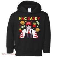 Funny Trump Mac Daddy Maga Trump Fries Toddler Hoodie thumb 0