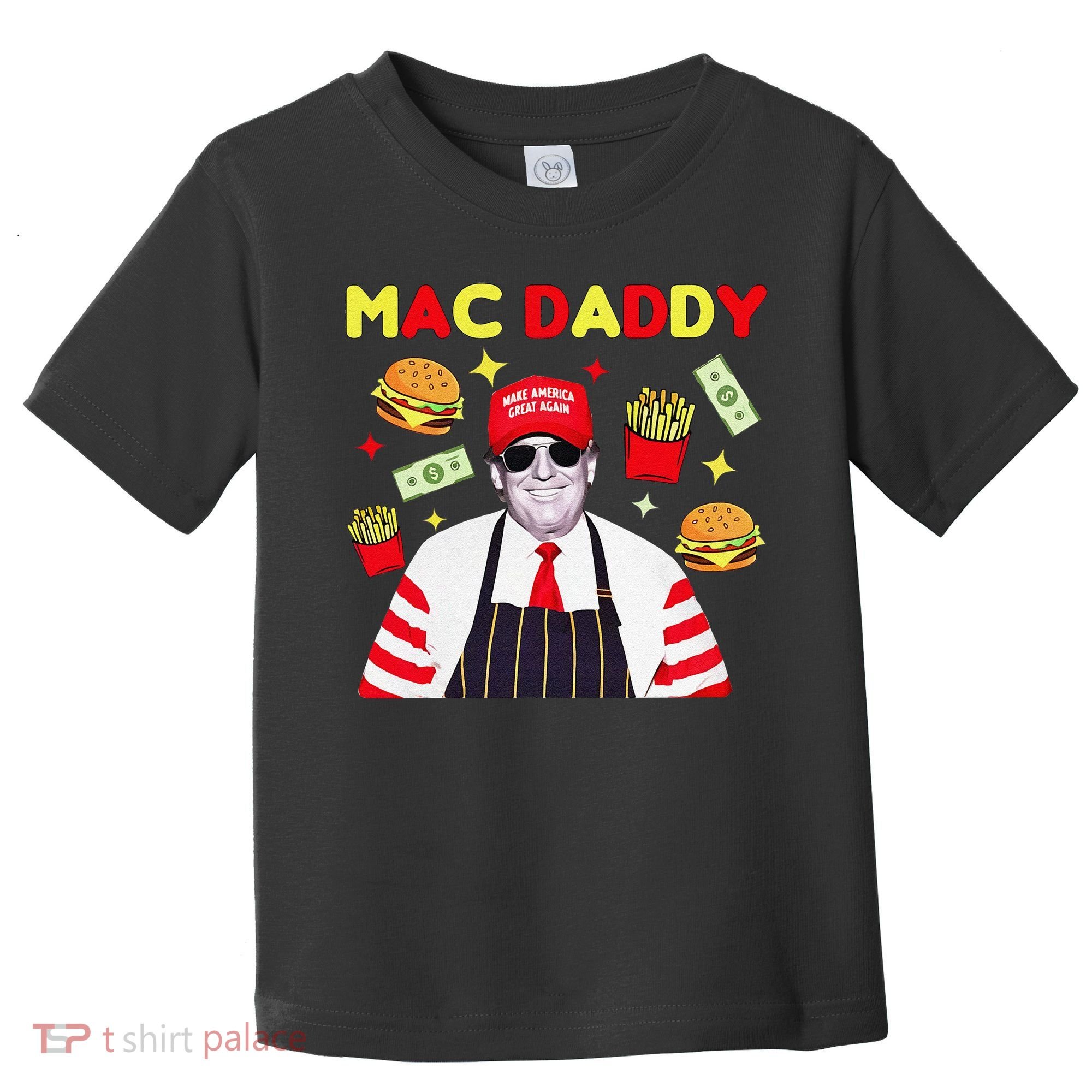 Funny Trump Mac Daddy Maga Trump Fries Toddler T-Shirt