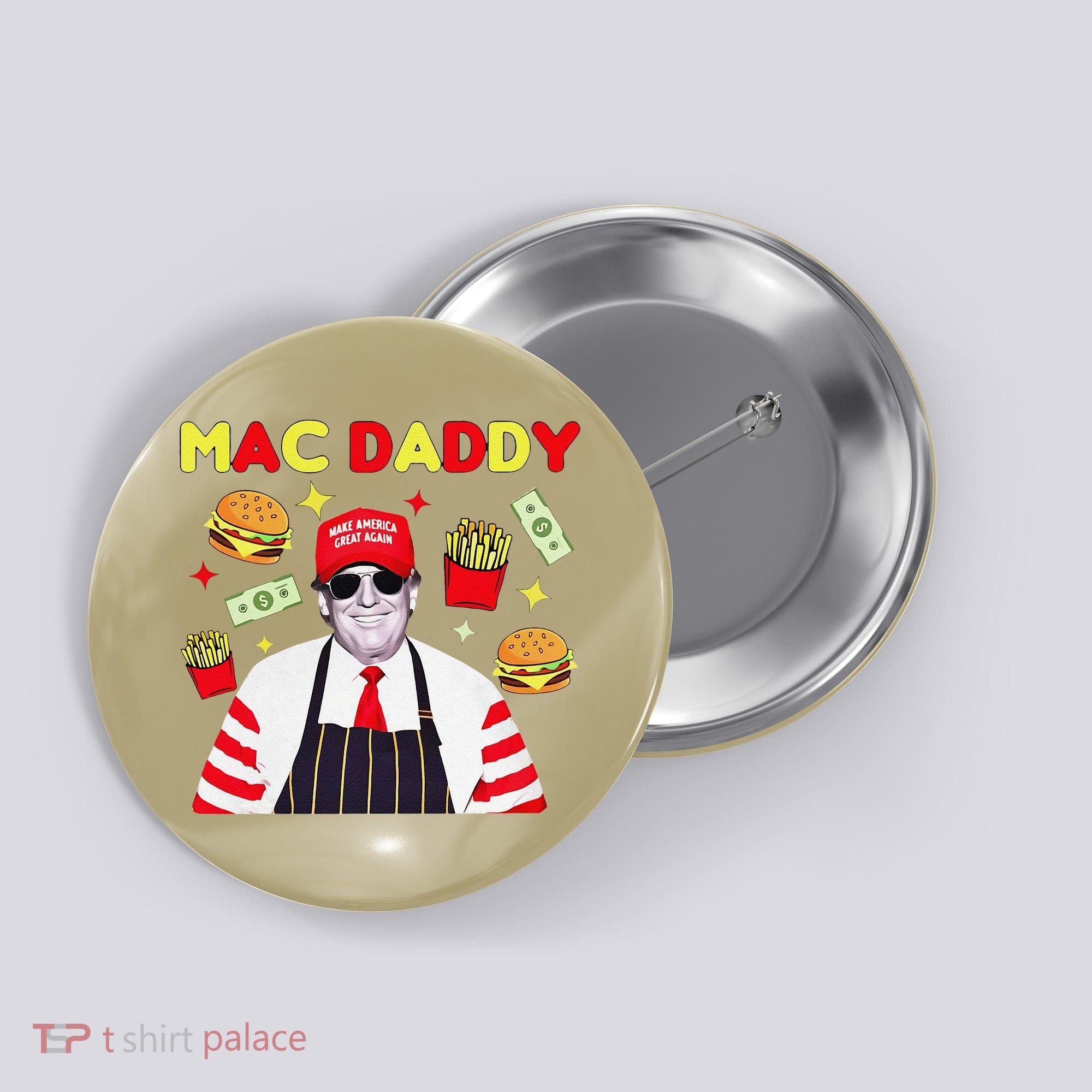 Funny Trump Mac Daddy Maga Trump Fries Button