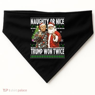 Funny Trump Naughty Or Nice Won Twice Ugly Christmas USA-Made Doggie Bandana