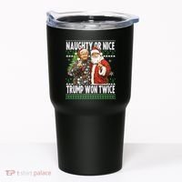 Funny Trump Naughty Or Nice Won Twice Ugly Christmas Tumbler thumb 0