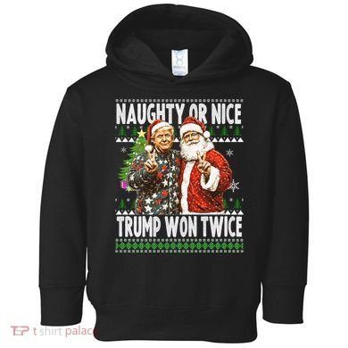 Funny Trump Naughty Or Nice Won Twice Ugly Christmas Toddler Hoodie