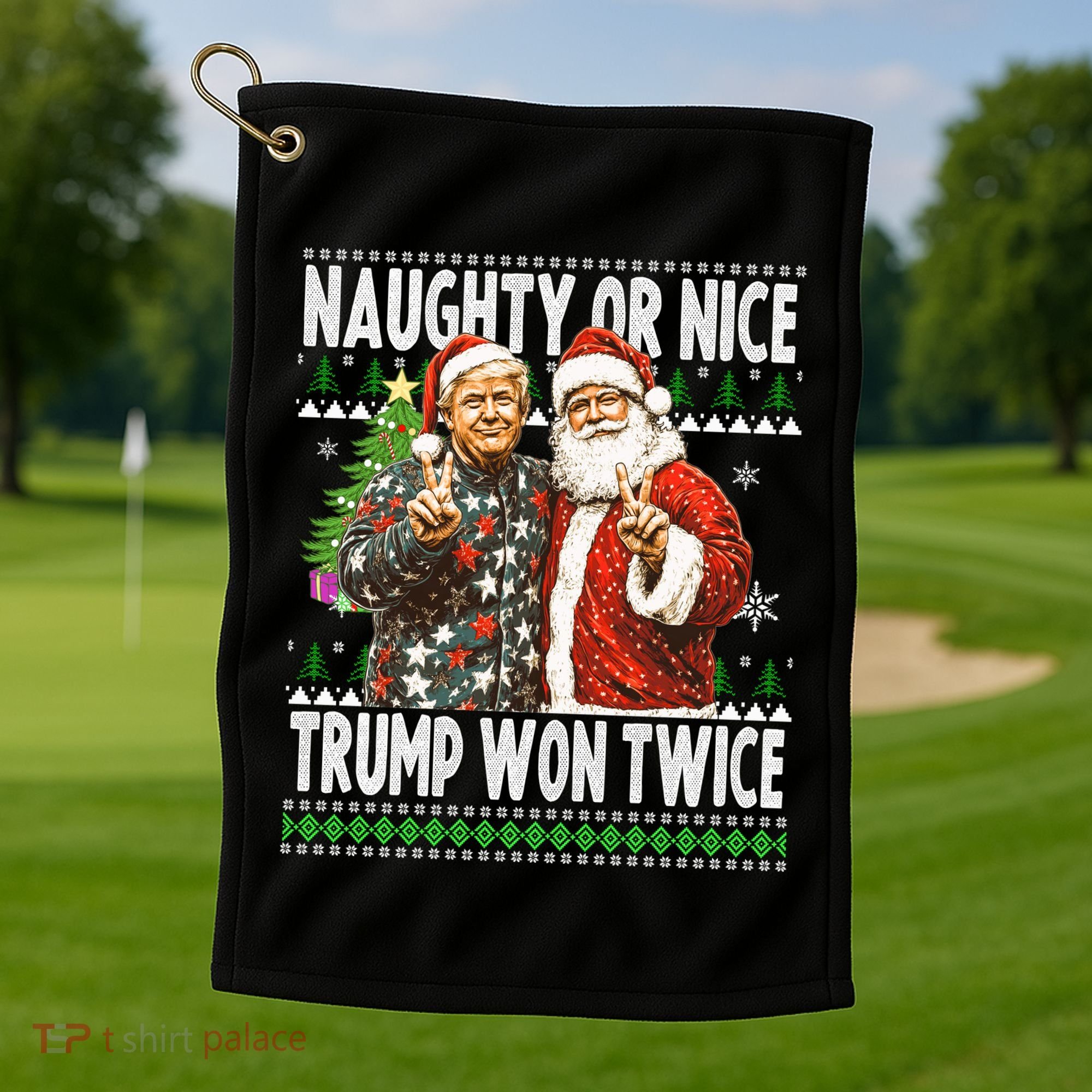 Funny Trump Naughty Or Nice Won Twice Ugly Christmas Golf Towel