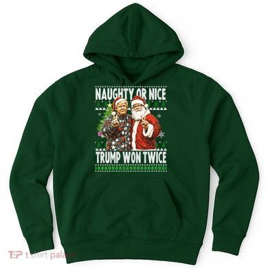 Funny Trump Naughty Or Nice Won Twice Ugly Christmas Hoodie
