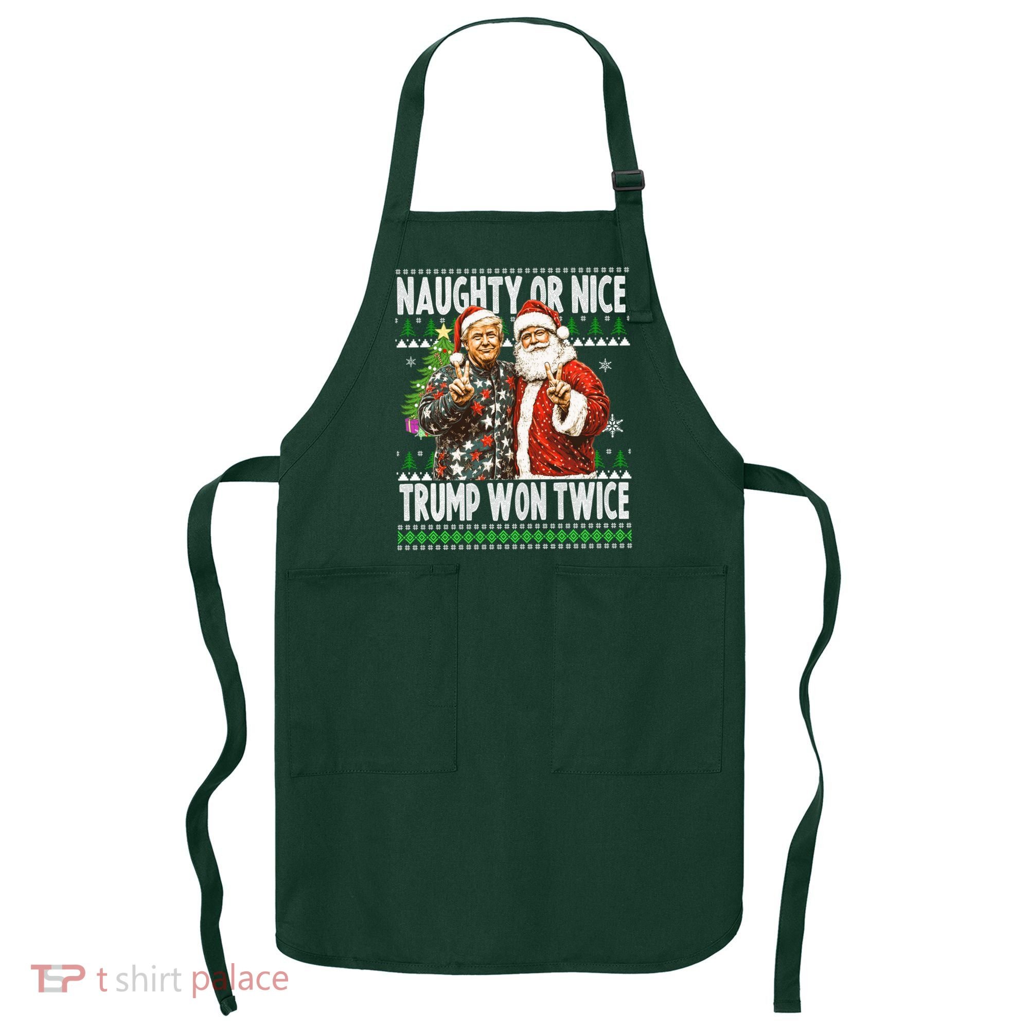 Funny Trump Naughty Or Nice Won Twice Ugly Christmas Apron