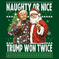 Funny Trump Naughty Or Nice Won Twice Ugly Christmas Sweatshirt thumb 3