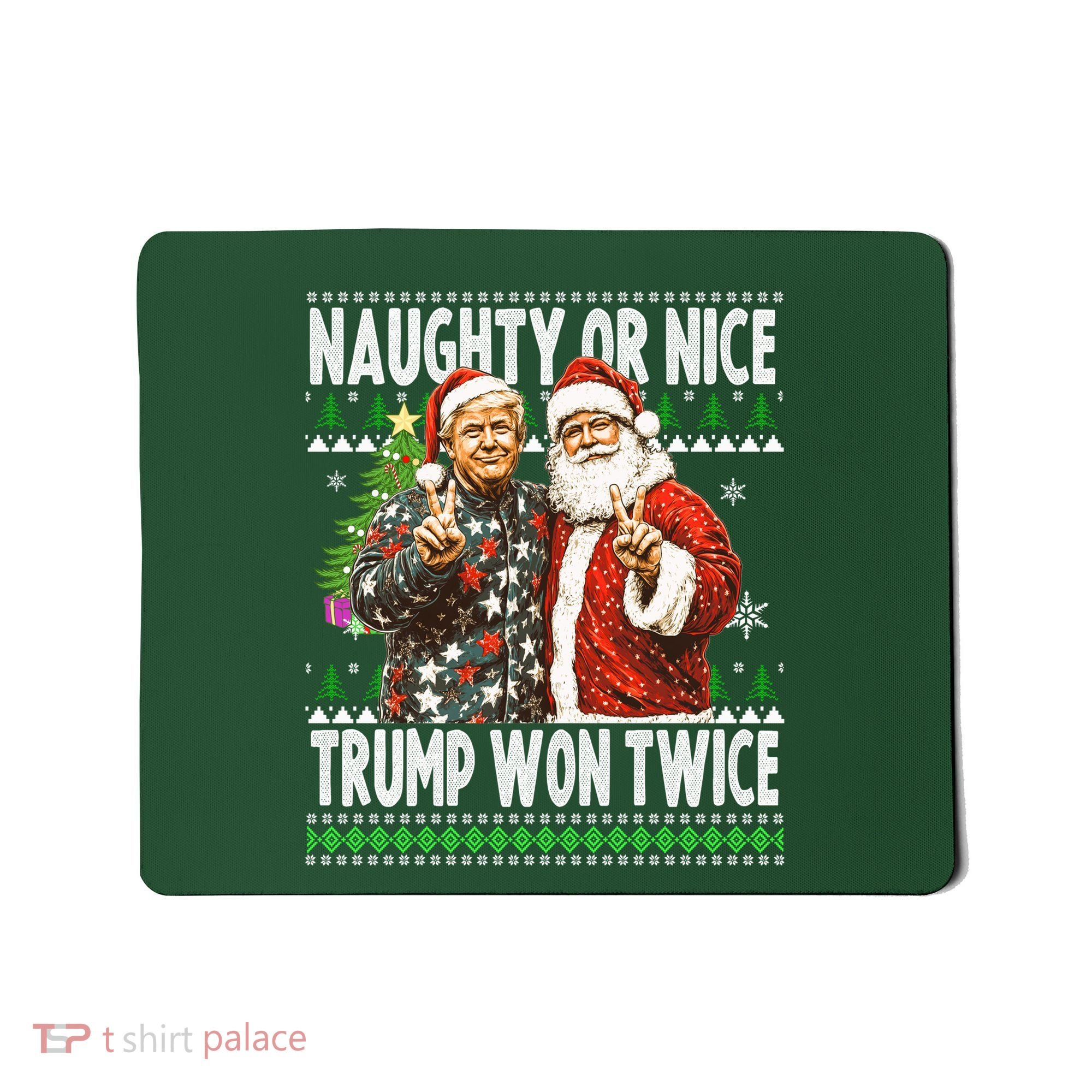 Funny Trump Naughty Or Nice Won Twice Ugly Christmas Mousepad