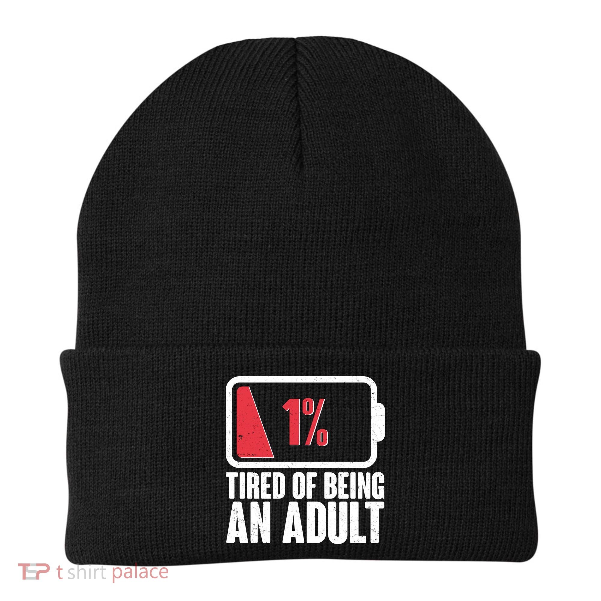 Funny Tired Of Being An Adult Low Battery Beanie