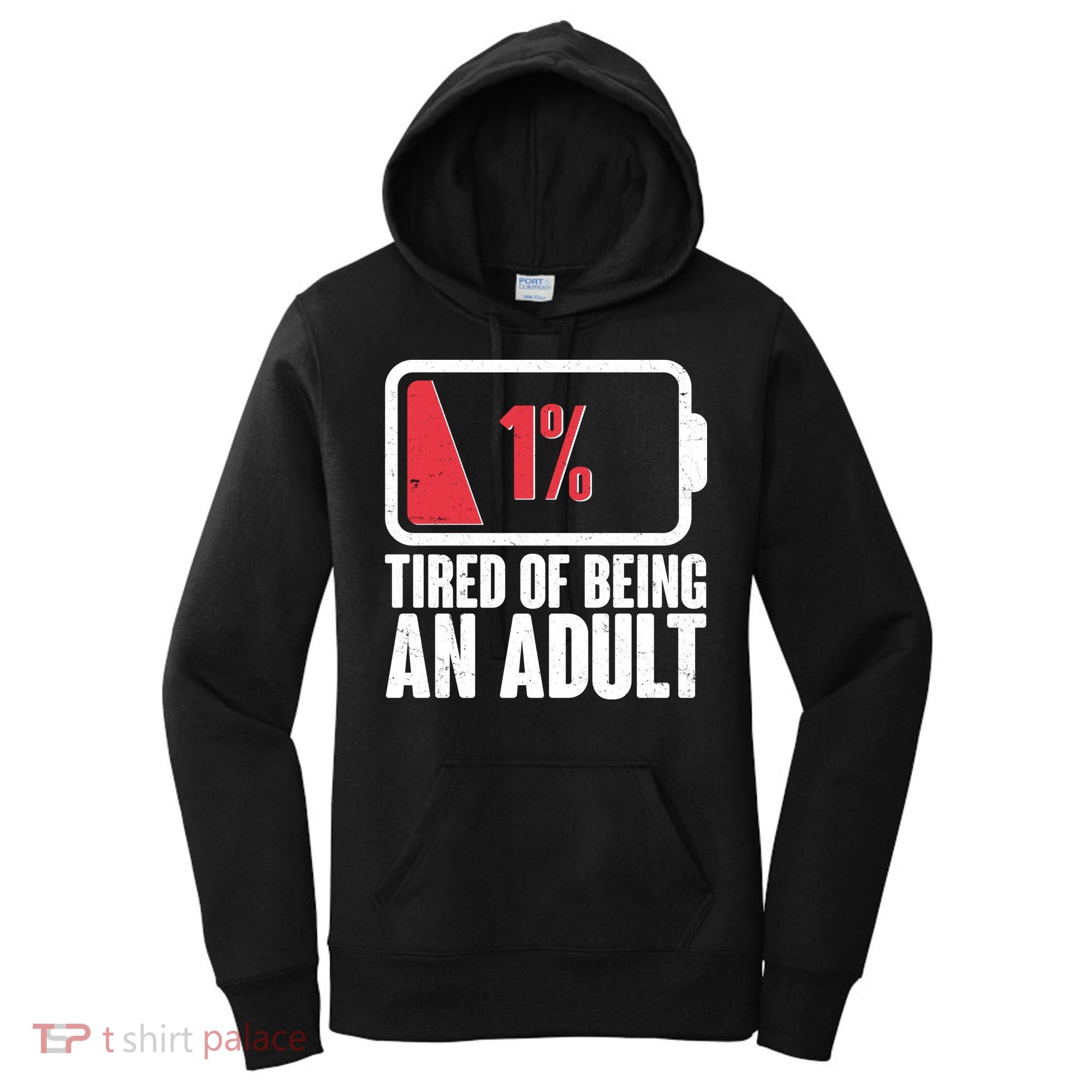 Funny Tired Of Being An Adult Low Battery Women's Hoodie