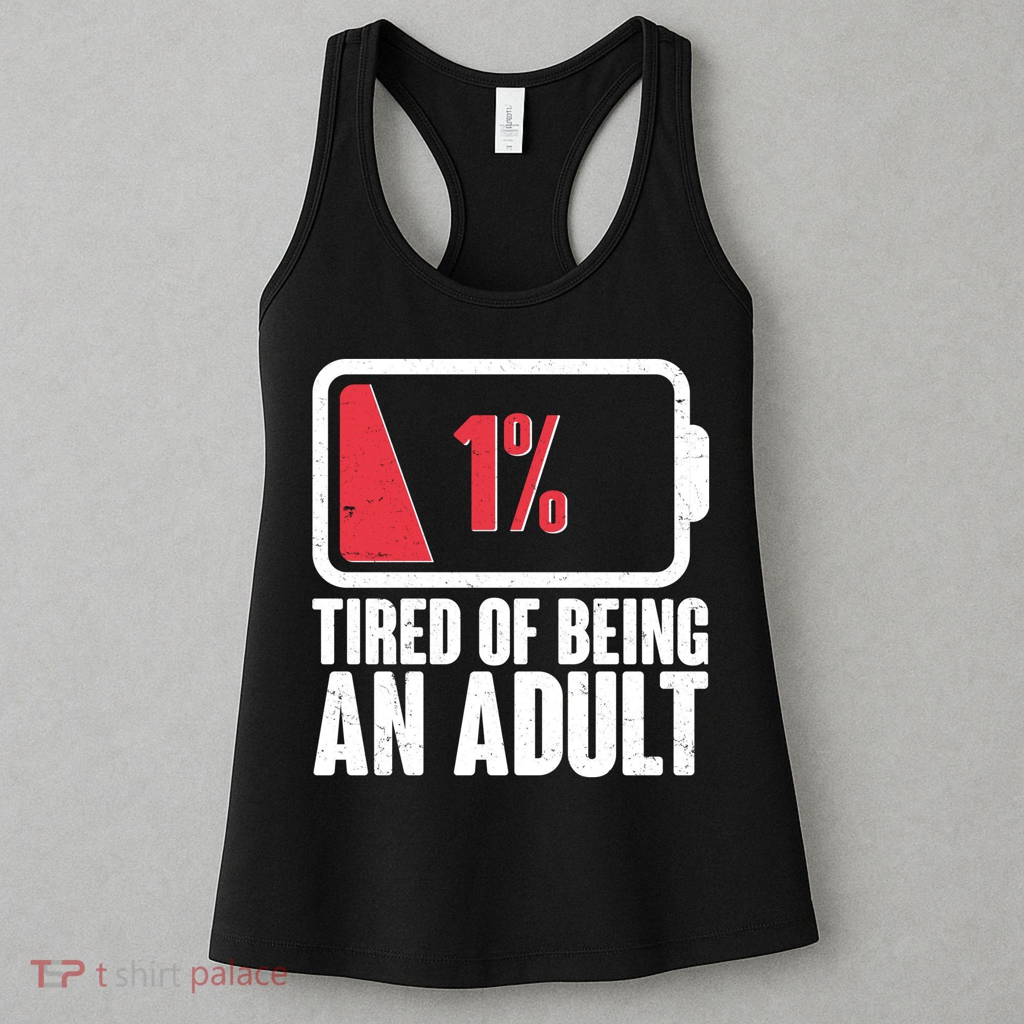 Funny Tired Of Being An Adult Low Battery Women's Tank Top