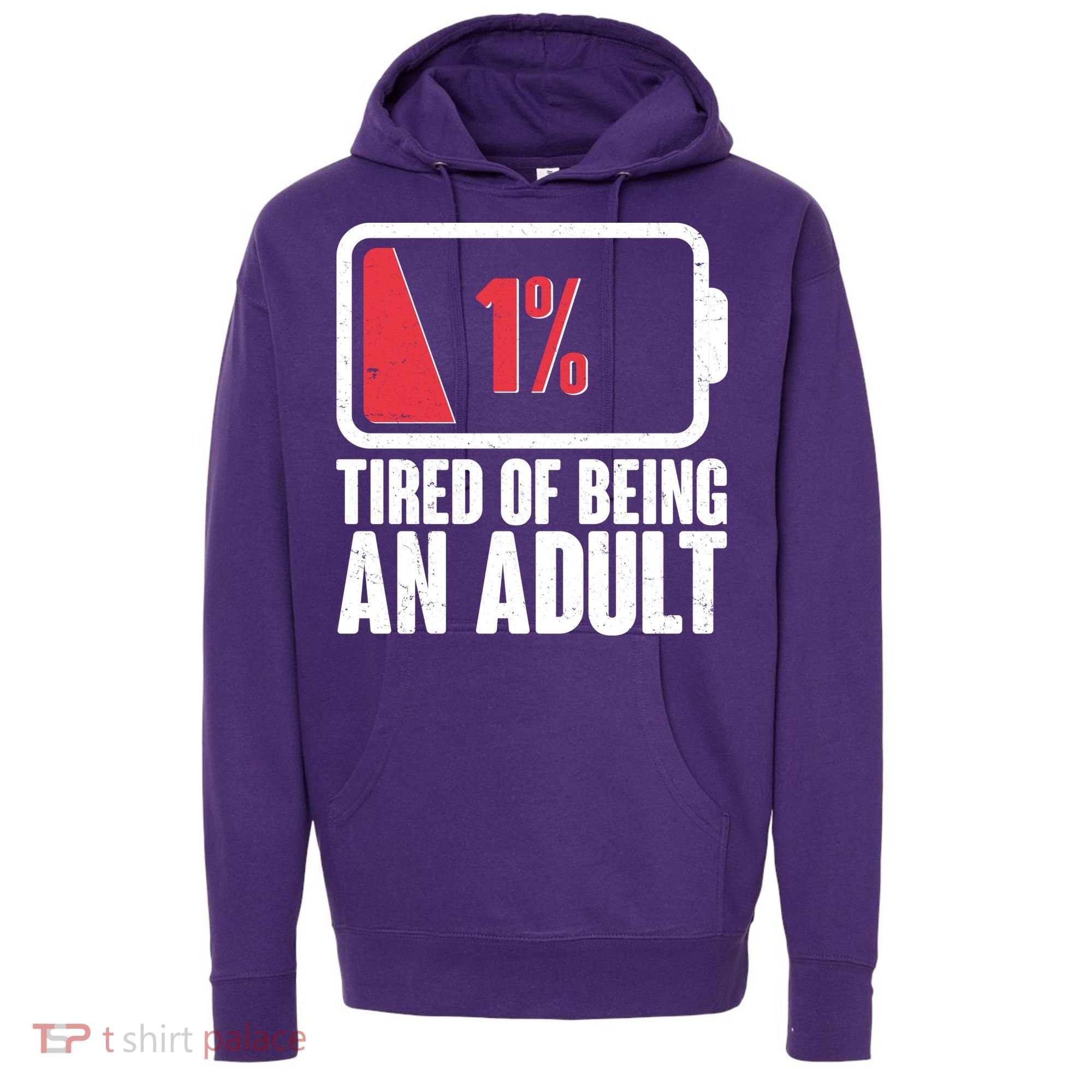 Funny Tired Of Being An Adult Low Battery Hoodie