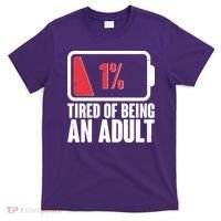 Funny Tired Of Being An Adult Low Battery T-Shirt thumb 0