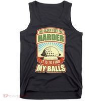 Funny The Older I Get The Harder It Is To Find My Balls Golfing Tank Top thumb 0
