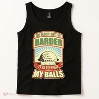 Funny The Older I Get The Harder It Is To Find My Balls Golfing Tank Top thumb 2