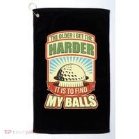 Funny The Older I Get The Harder It Is To Find My Balls Golfing Golf Towel thumb 0