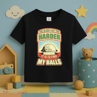 Funny The Older I Get The Harder It Is To Find My Balls Golfing Toddler T-Shirt thumb 3