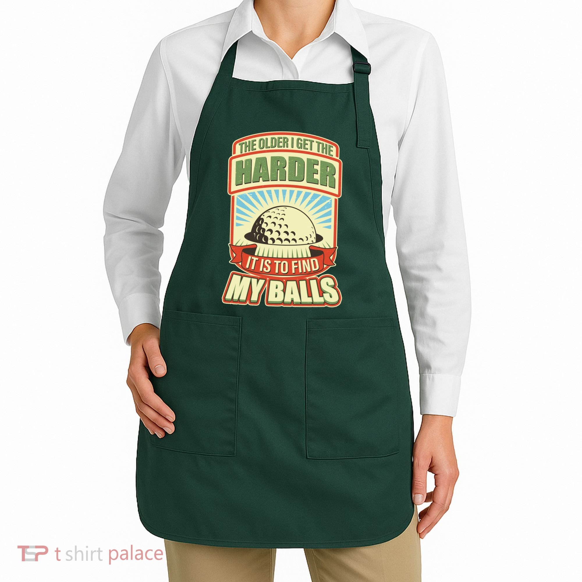 Funny The Older I Get The Harder It Is To Find My Balls Golfing Apron