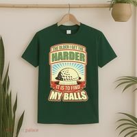 Funny The Older I Get The Harder It Is To Find My Balls Golfing T-Shirt thumb 2