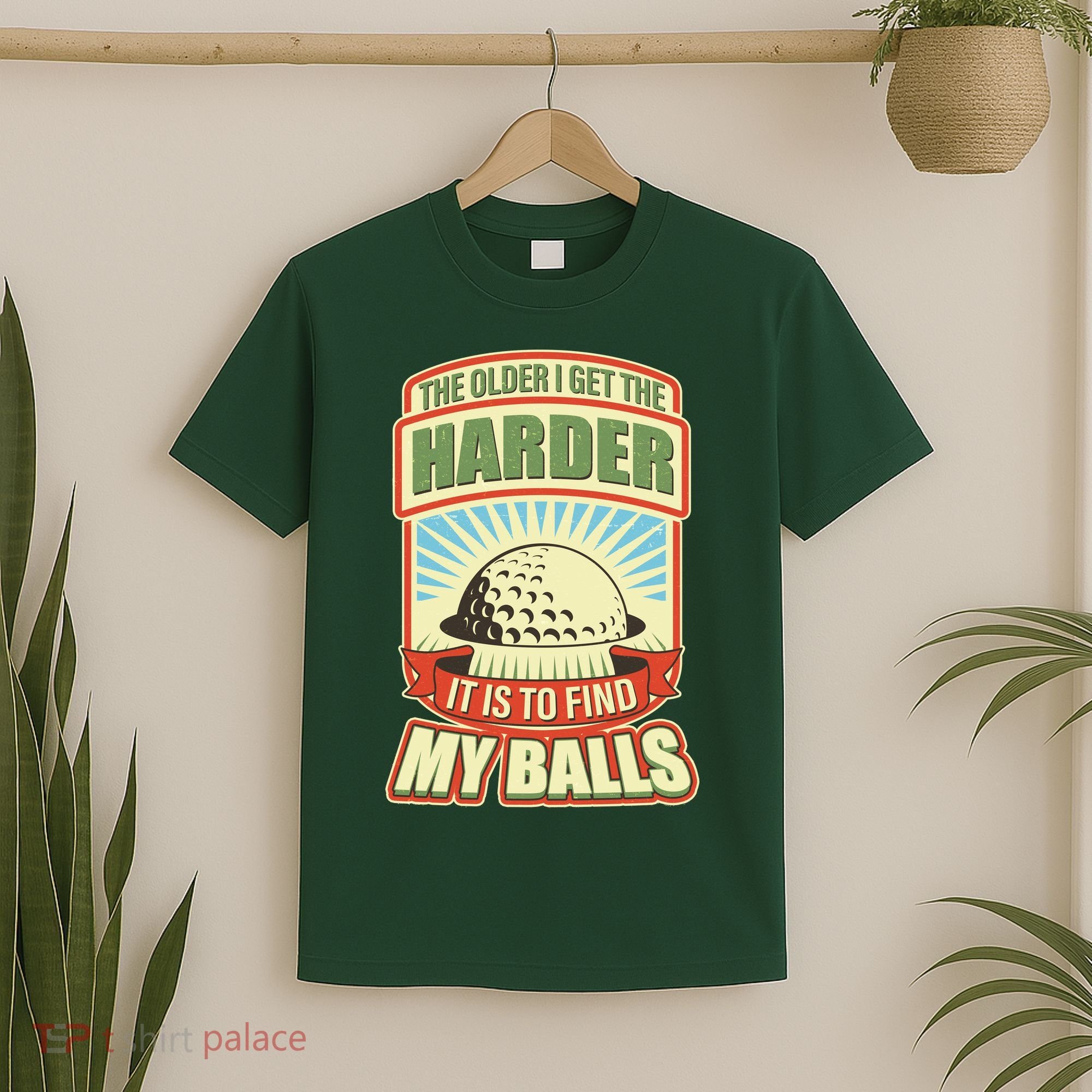 Funny The Older I Get The Harder It Is To Find My Balls Golfing T-Shirt