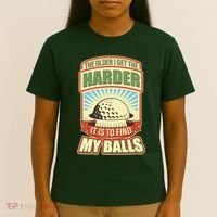 Funny The Older I Get The Harder It Is To Find My Balls Golfing T-Shirt thumb 4