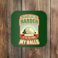 Funny The Older I Get The Harder It Is To Find My Balls Golfing Coaster thumb 0