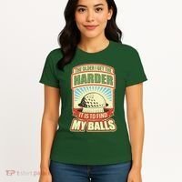 Funny The Older I Get The Harder It Is To Find My Balls Golfing Women's T-Shirt thumb 4