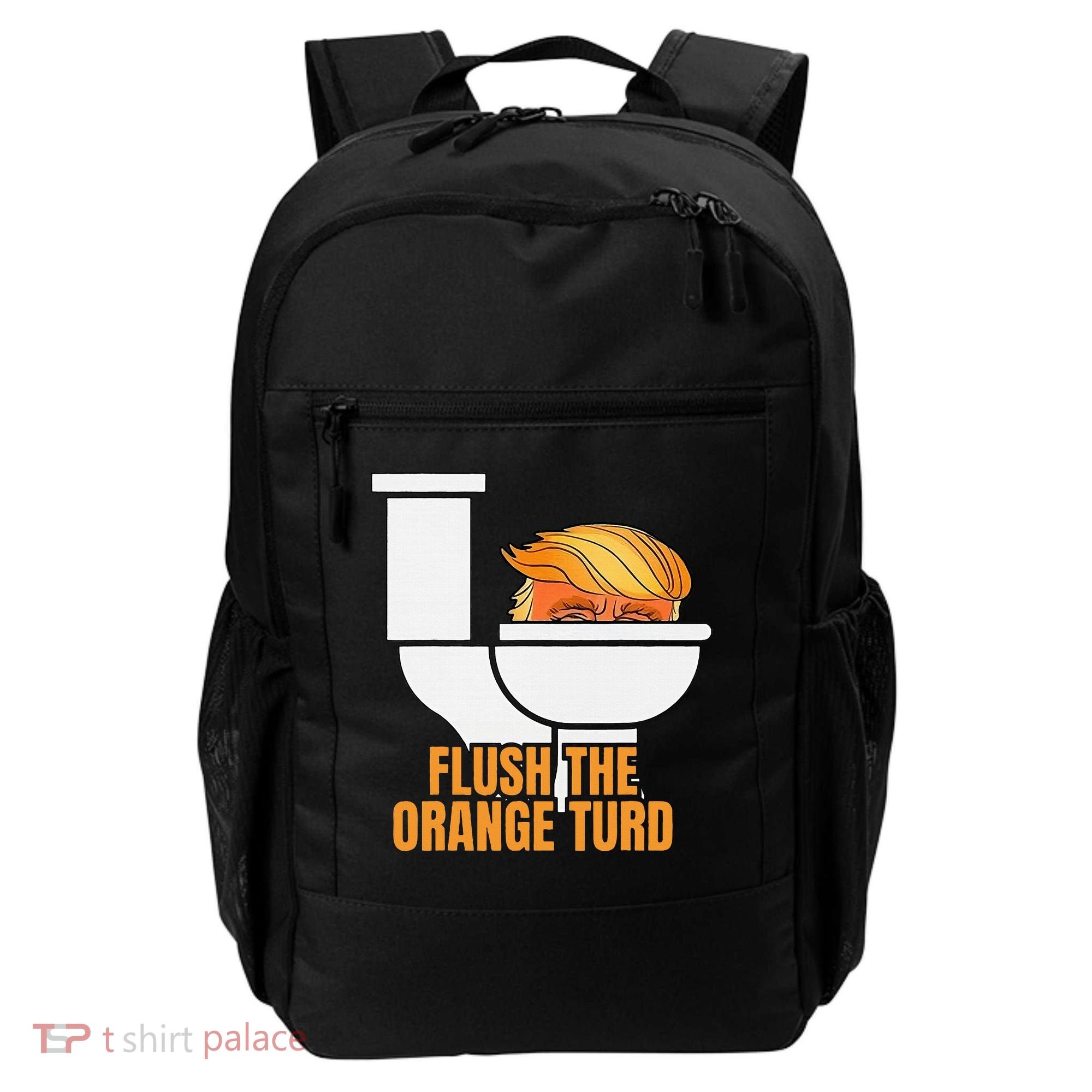 Flush The Orange Turd TrumpS Lawyer Called Him Backpack
