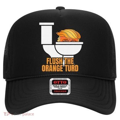 Flush The Orange Turd TrumpS Lawyer Called Him Hat