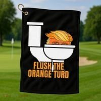 Flush The Orange Turd TrumpS Lawyer Called Him Golf Towel thumb 1