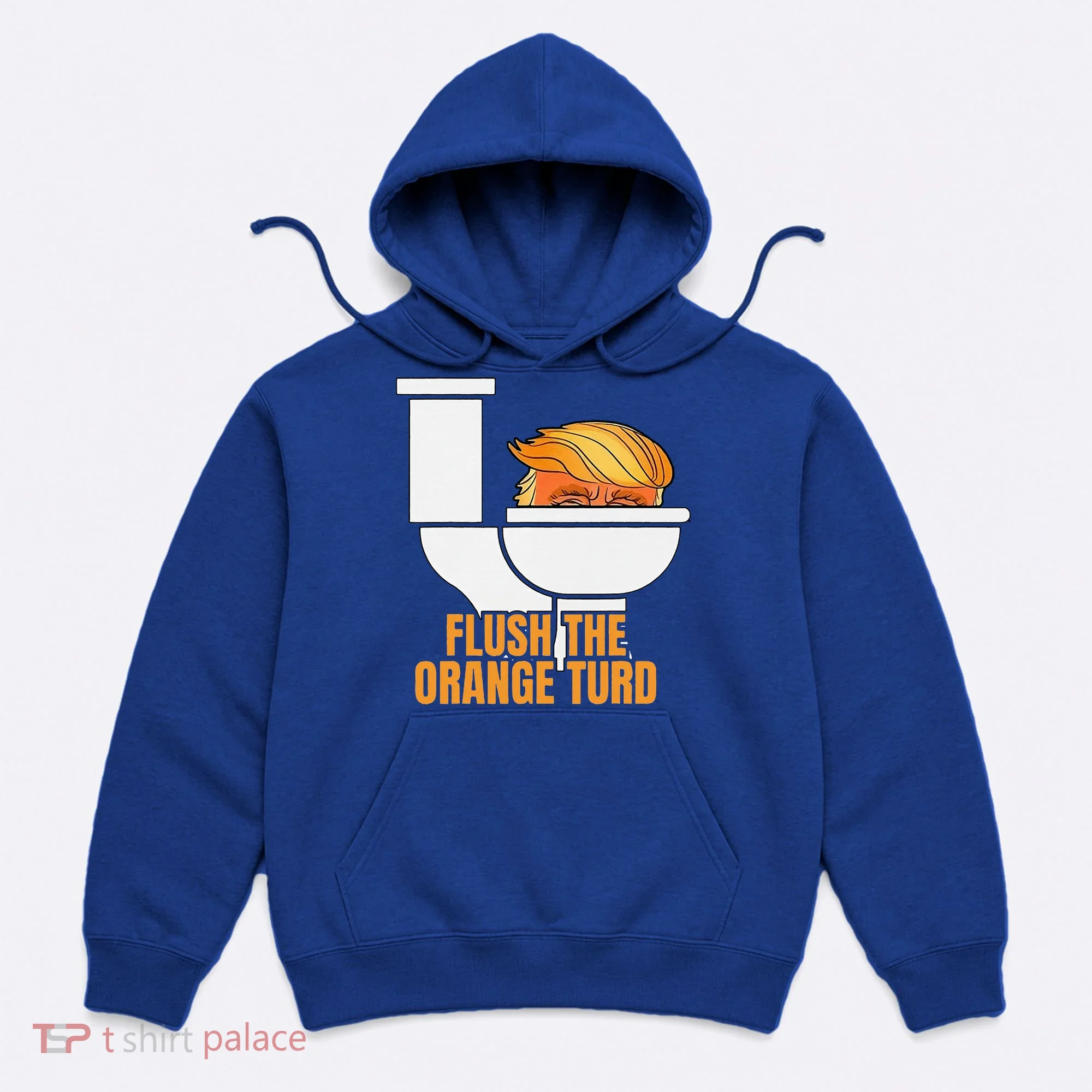 Flush The Orange Turd TrumpS Lawyer Called Him Hoodie