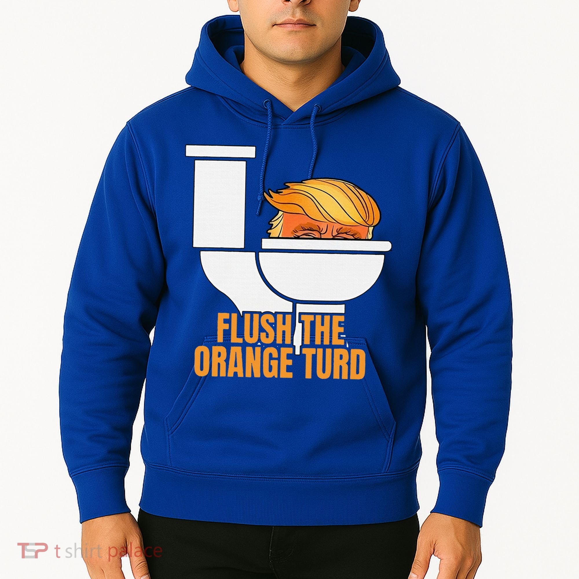 Flush The Orange Turd TrumpS Lawyer Called Him Hoodie
