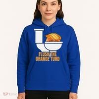 Flush The Orange Turd TrumpS Lawyer Called Him Hoodie thumb 5