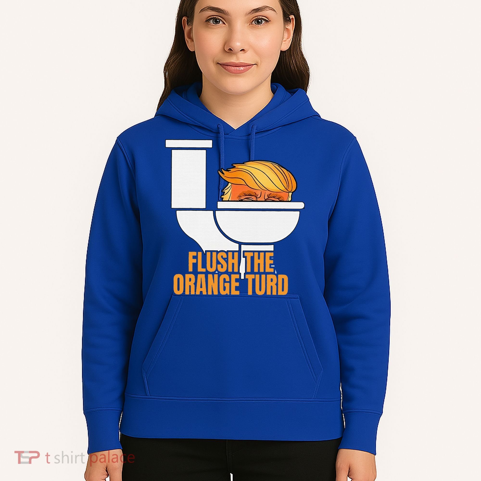 Flush The Orange Turd TrumpS Lawyer Called Him Hoodie