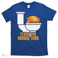 Flush The Orange Turd TrumpS Lawyer Called Him T-Shirt thumb 0