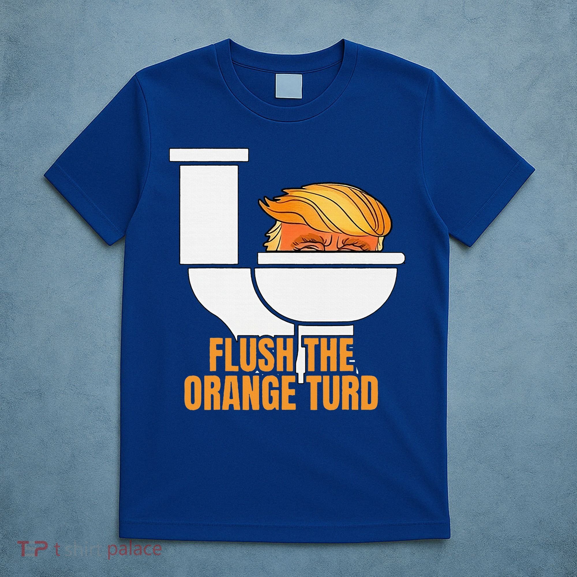 Flush The Orange Turd TrumpS Lawyer Called Him T-Shirt