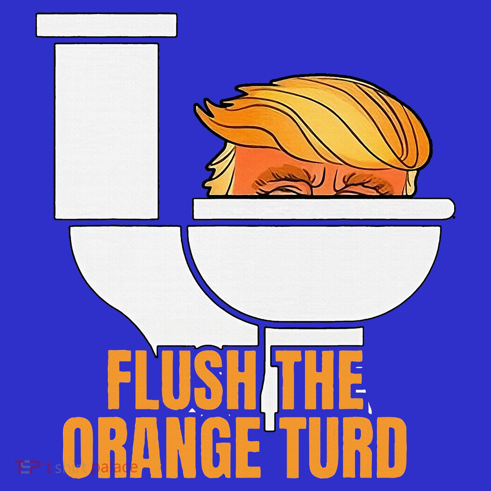 Flush The Orange Turd TrumpS Lawyer Called Him Polo