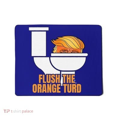 Flush The Orange Turd TrumpS Lawyer Called Him Mousepad