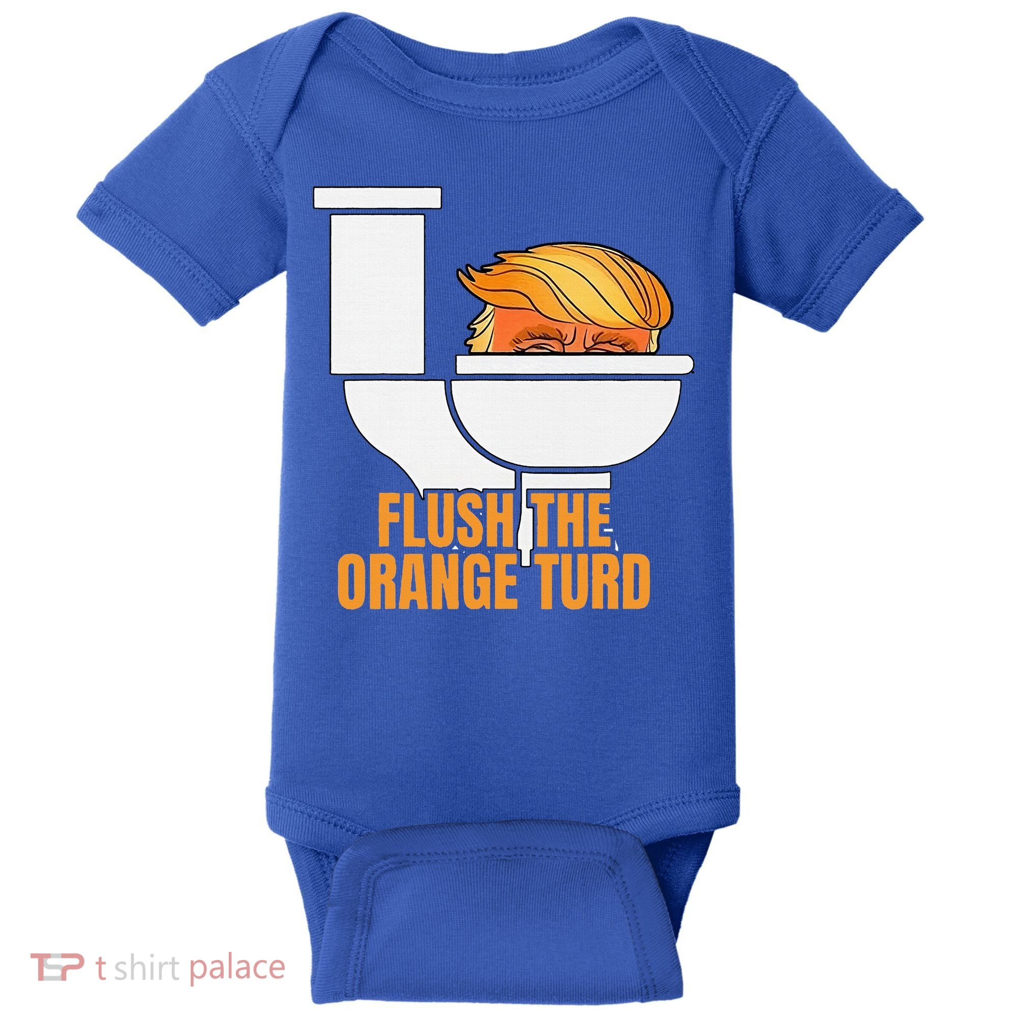 Flush The Orange Turd TrumpS Lawyer Called Him Baby Bodysuit