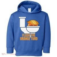 Flush The Orange Turd TrumpS Lawyer Called Him Toddler Hoodie thumb 0