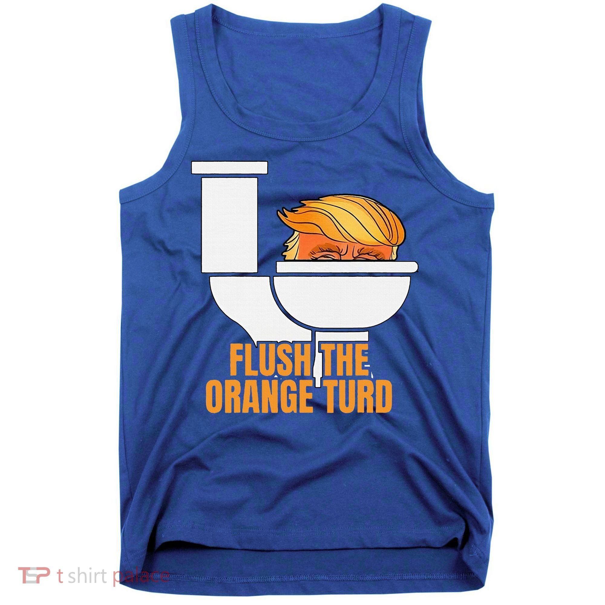 Flush The Orange Turd TrumpS Lawyer Called Him Tank Top
