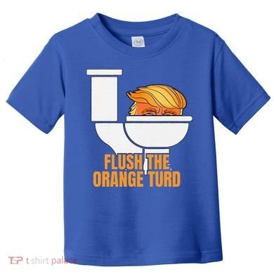 Flush The Orange Turd TrumpS Lawyer Called Him Toddler T-Shirt