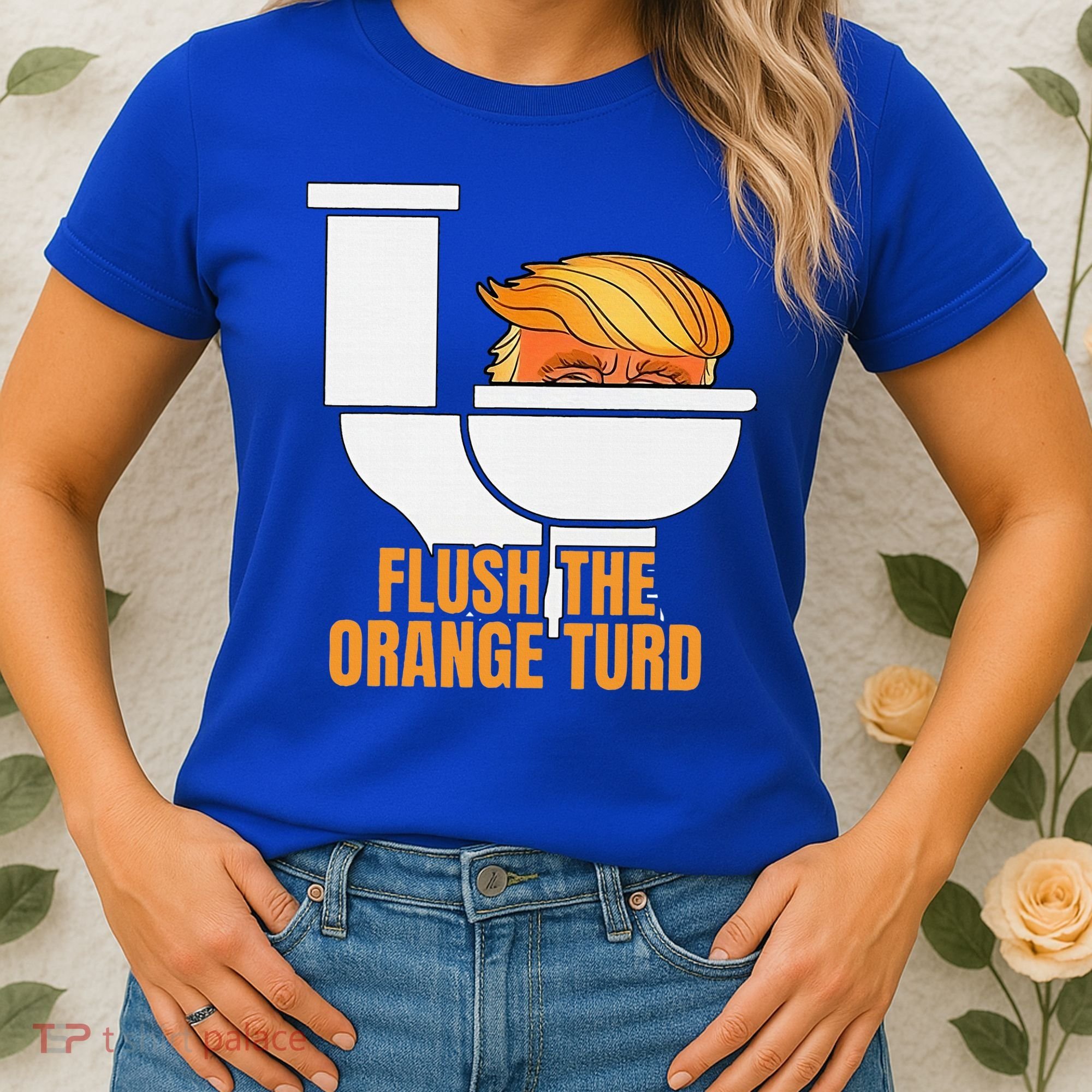 Flush The Orange Turd TrumpS Lawyer Called Him Women's T-Shirt
