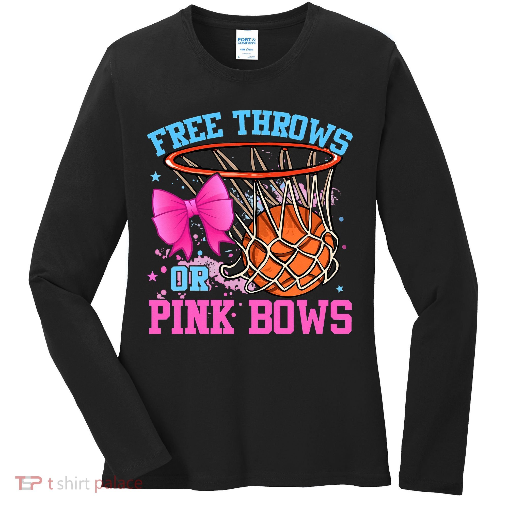 Free Throws or Pink Bows Pregnancy Pink or Blue Basketball Women's Long Sleeve Shirt