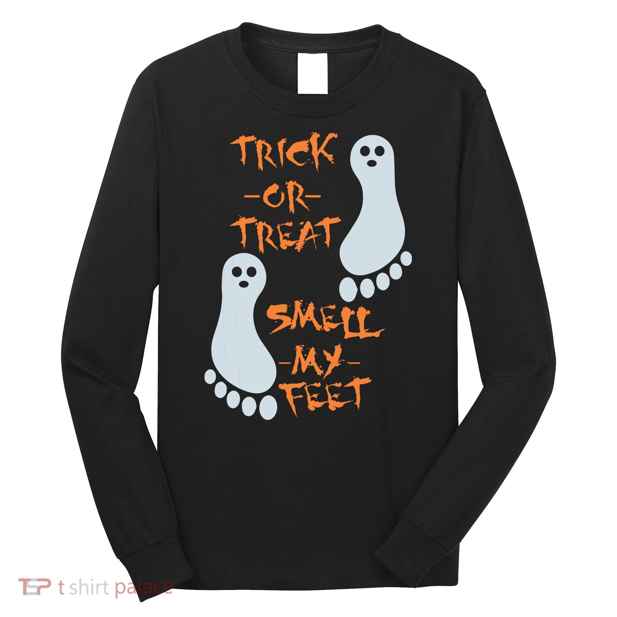 Funny Trick Or Treat Smell My Feet Halloween Long Sleeve Shirt