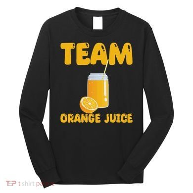 Funny Team Orange Juice Apparel Oranges Long Sleeve Shirt